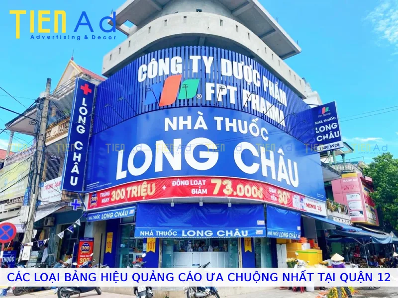Các loại bảng hiệu quảng cáo ưa chuộng nhất tại Quận 12