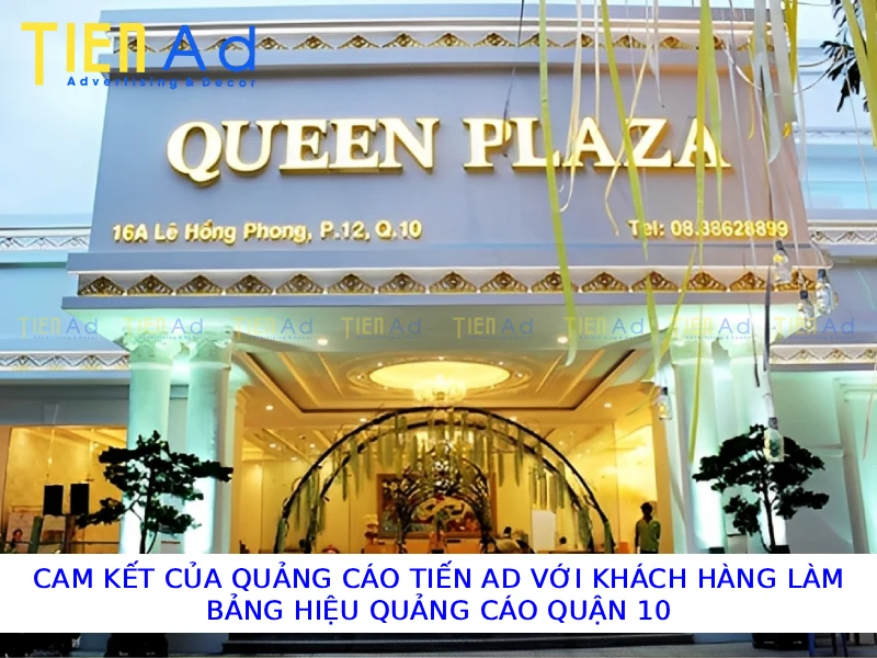 Cam kết của Quảng Cáo Tiến AD với khách hàng làm bảng hiệu quảng cáo Quận 10