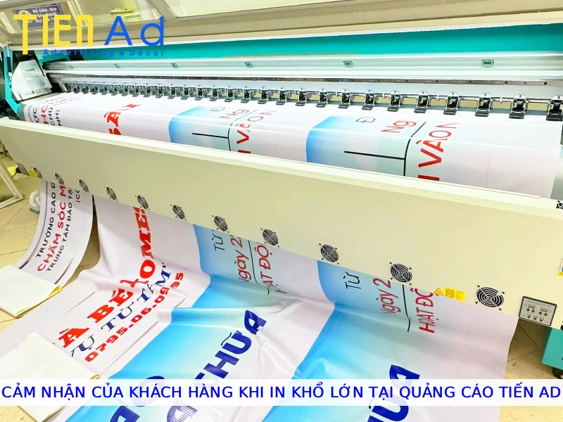 Cảm nhận của khách hàng khi in khổ lớn tại Quảng Cáo Tiến AD