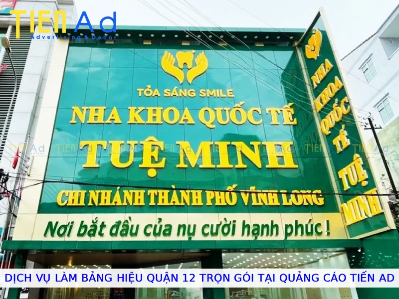 Dịch vụ làm bảng hiệu Quận 12 trọn gói tại Quảng Cáo Tiến AD