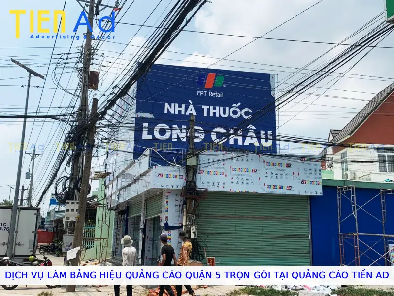 Dịch vụ làm bảng hiệu quảng cáo Quận 5 trọn gói tại Quảng Cáo Tiến AD