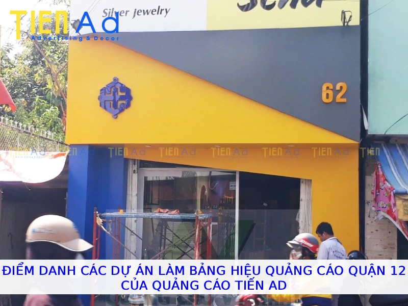 Điểm danh các dự án làm bảng hiệu quảng cáo Quận 12 của Quảng Cáo Tiến AD