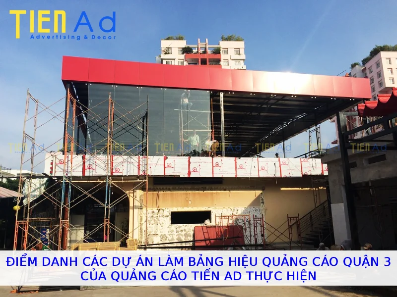 Điểm danh các dự án làm bảng hiệu quảng cáo Quận 3 của Quảng Cáo Tiến AD thực hiện