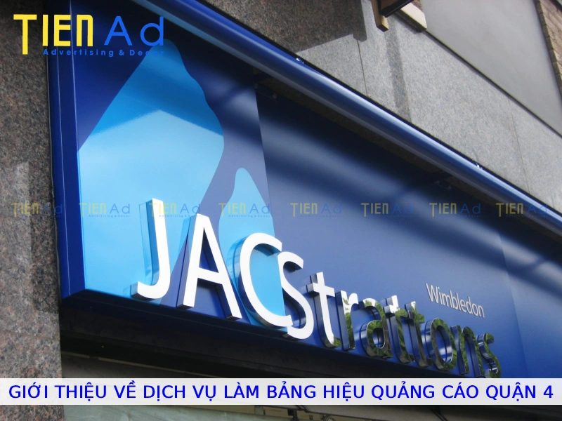 Giới thiệu về dịch vụ làm bảng hiệu quảng cáo Quận 4