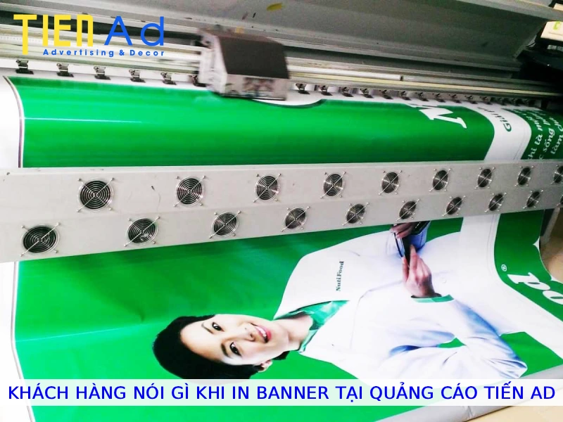 Khách hàng nói gì khi in banner tại Quảng Cáo Tiến AD