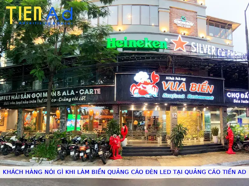 Khách hàng nói gì khi làm biển quảng cáo đèn led tại Quảng Cáo Tiến AD