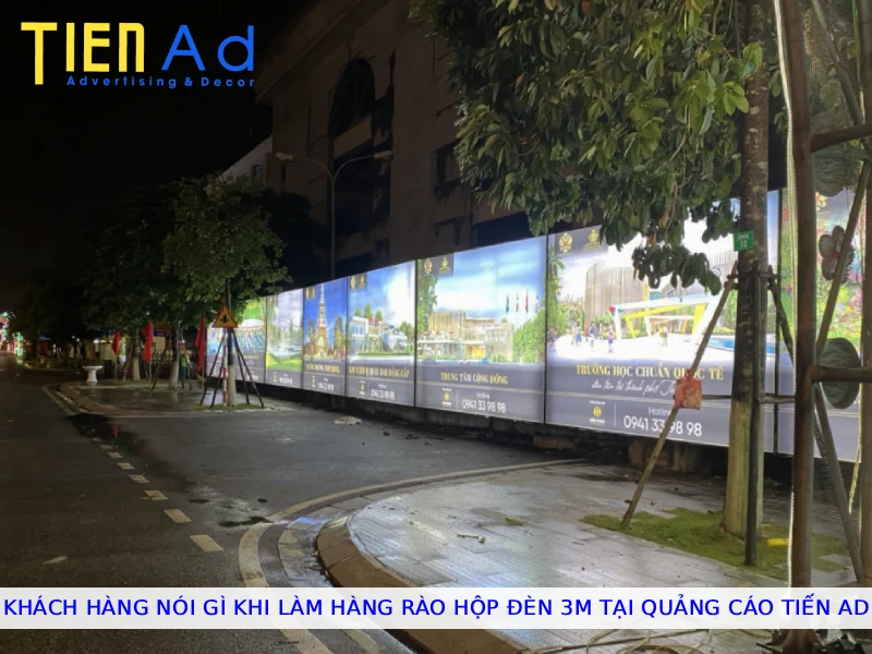 Khách hàng nói gì khi làm hàng rào quảng cáo hộp đèn 3M tại Quảng Cáo Tiến AD