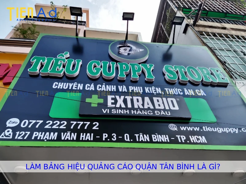Làm bảng hiệu quảng cáo Quận Tân Bình là gì