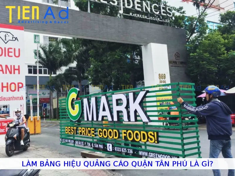Làm bảng hiệu quảng cáo Quận Tân Phú là gì