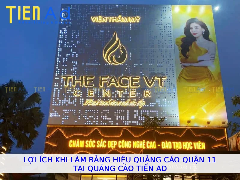 Lợi ích khi làm bảng hiệu quảng cáo Quận 11 tại Quảng Cáo Tiến AD