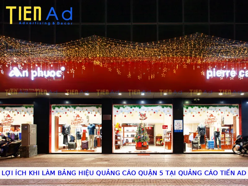 Lợi ích khi làm bảng hiệu quảng cáo Quận 5 tại Quảng Cáo Tiến AD