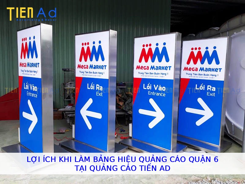 Lợi ích khi làm bảng hiệu quảng cáo Quận 6 tại Quảng Cáo Tiến AD