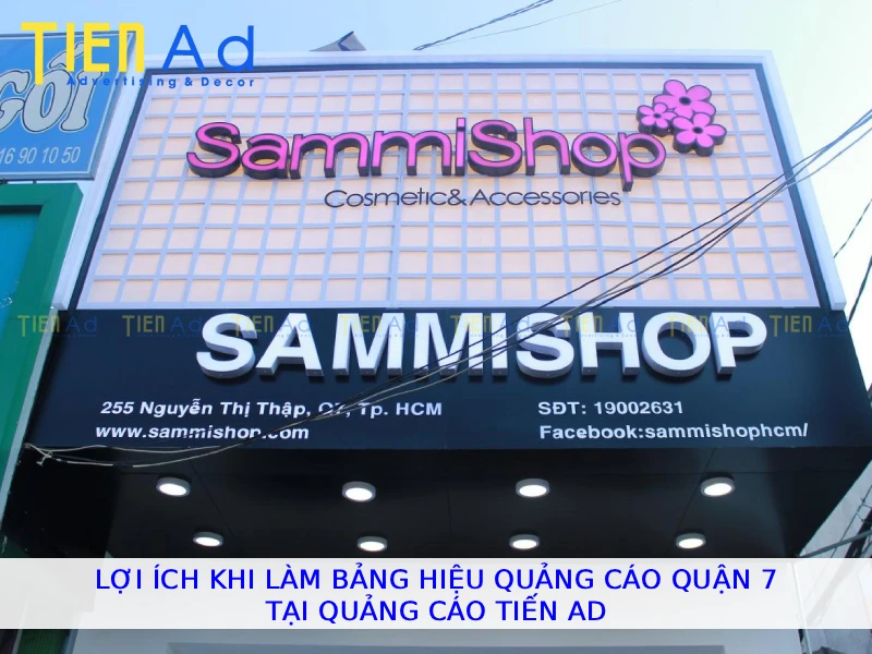 Lợi ích khi làm bảng hiệu quảng cáo Quận 7 tại Quảng Cáo Tiến AD