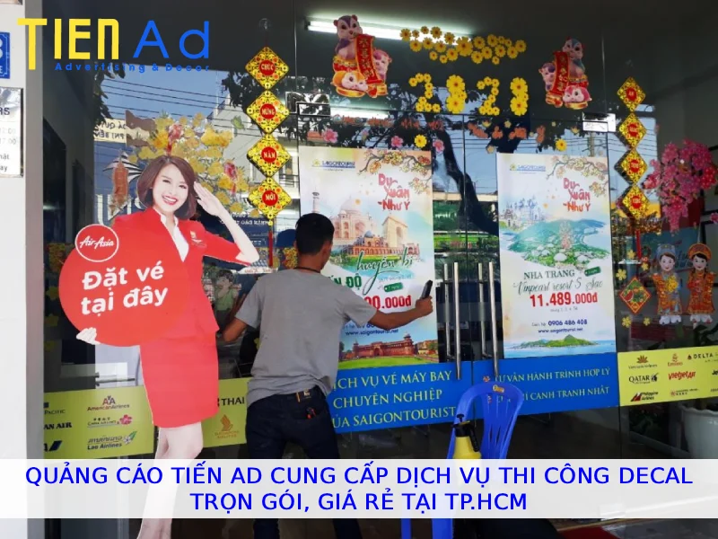 Quảng Cáo Tiến AD cung cấp dịch vụ thi công decal trọn gói giá rẻ tại TP.HCM