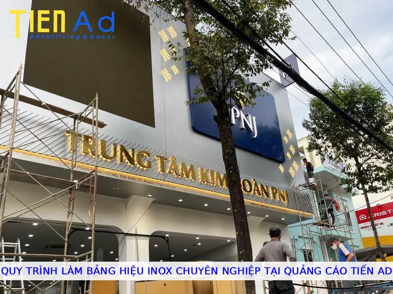 Quy trình làm bảng hiệu inox chuyên nghiệp tại Quảng Cáo Tiến AD