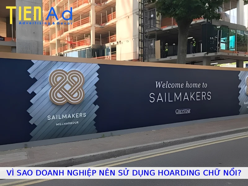 Vì sao doanh nghiệp nên sử dụng hoarding chữ nổi