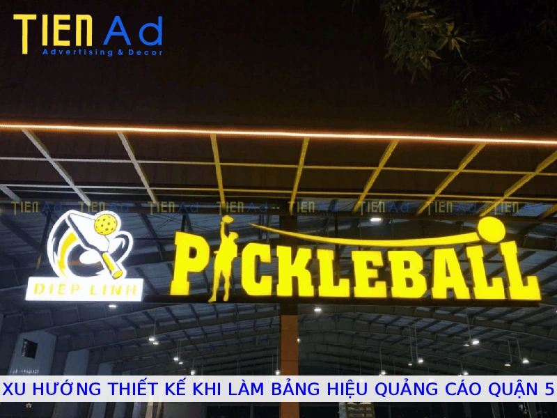 Xu hướng thiết kế khi làm bảng hiệu quảng cáo Quận 5