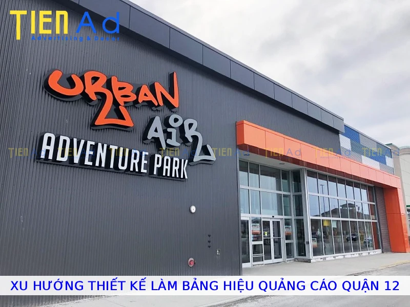 Xu hướng thiết kế làm bảng hiệu quảng cáo Quận 12